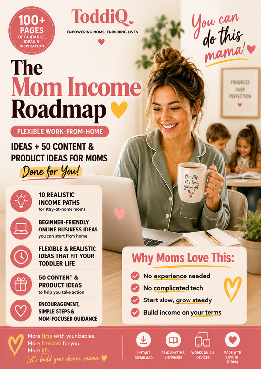 Work-from-home mom income roadmap for busy moms with toddlers by ToddiQ